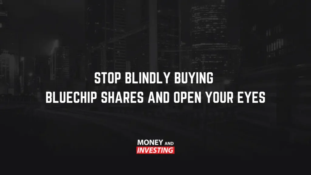 Stop blindly buying bluechip shares and open you eyes