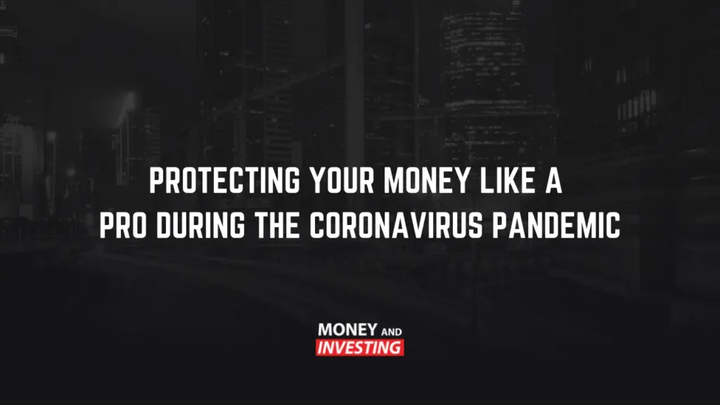 protecting your money like a pro during the corona virus pandemic
