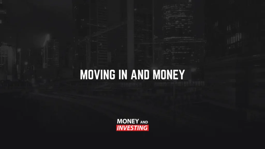 moving in and money