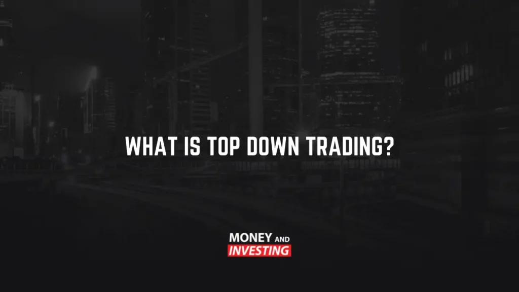 What is Top Down Trading?