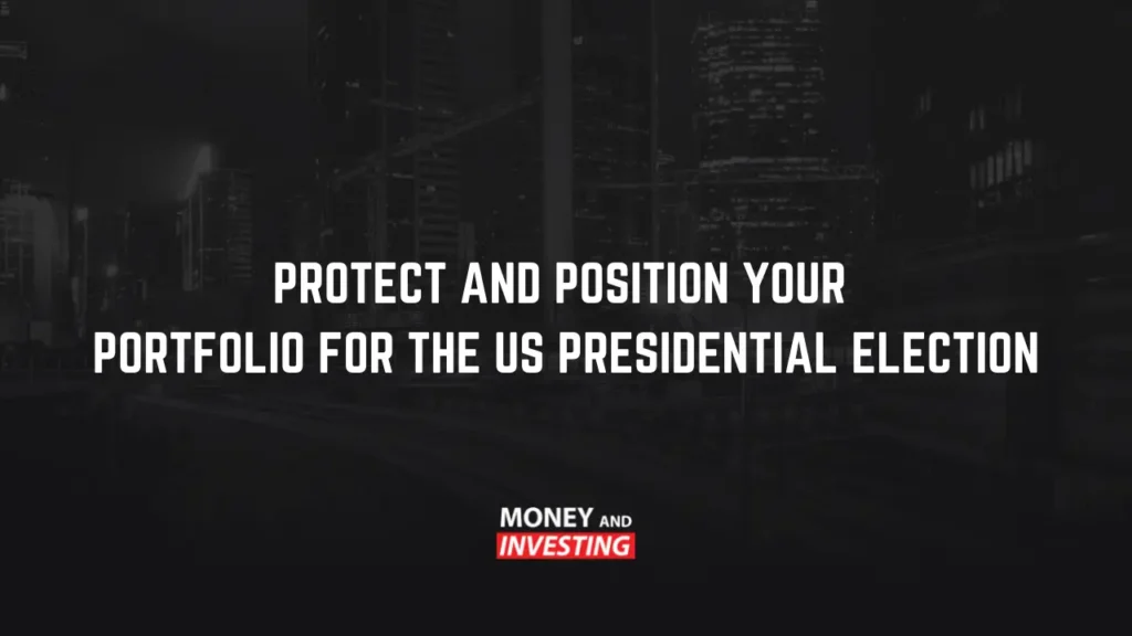 Protect and Position Your Portfolio for the US Presidential Election