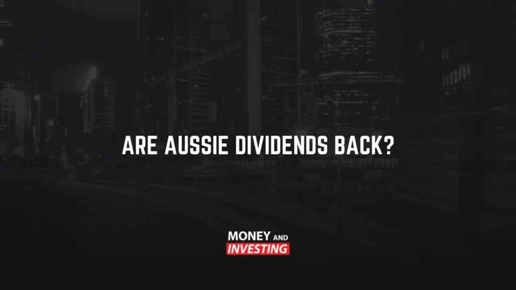 Are Aussie Dividends Back?