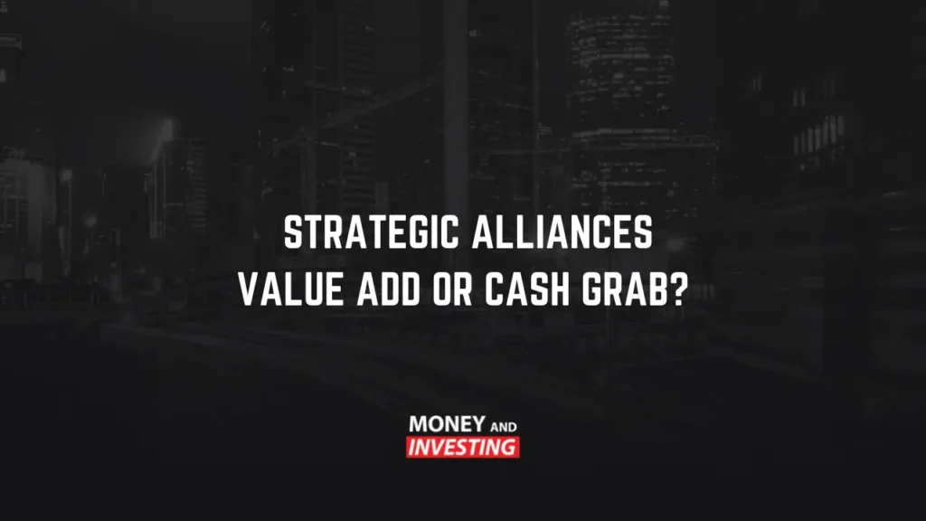 Strategic Alliances – Value Add or Cash Grab?