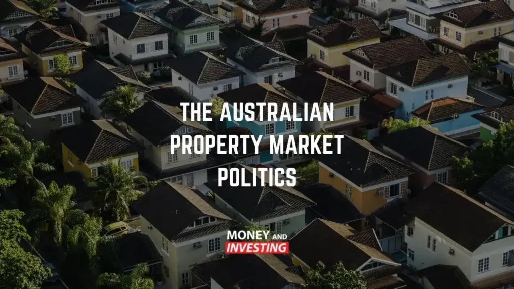 Aerial view of suburban houses with the text 'The Australian Property Market Politics' and Money and Investing logo.