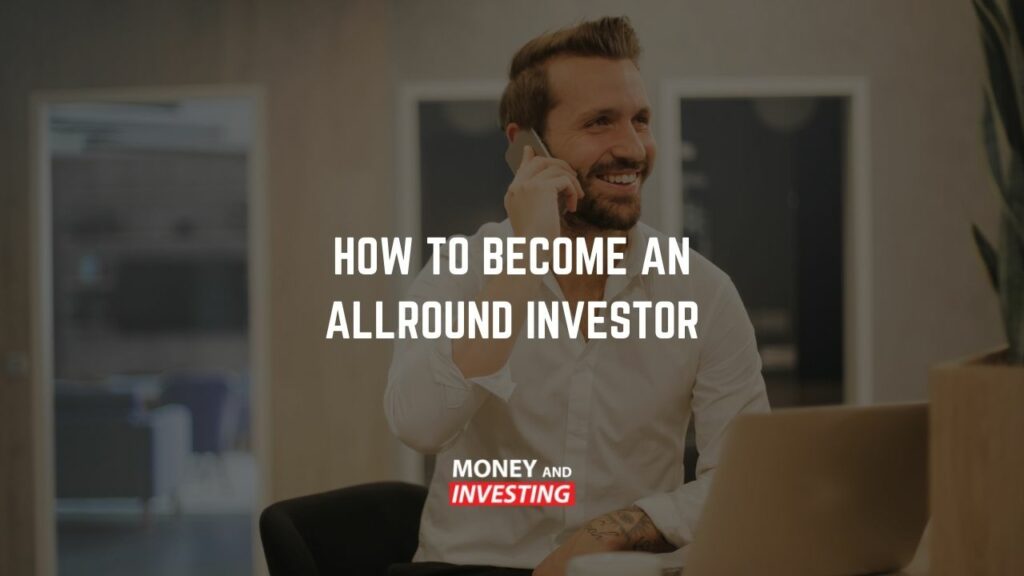 How to become an allround investor