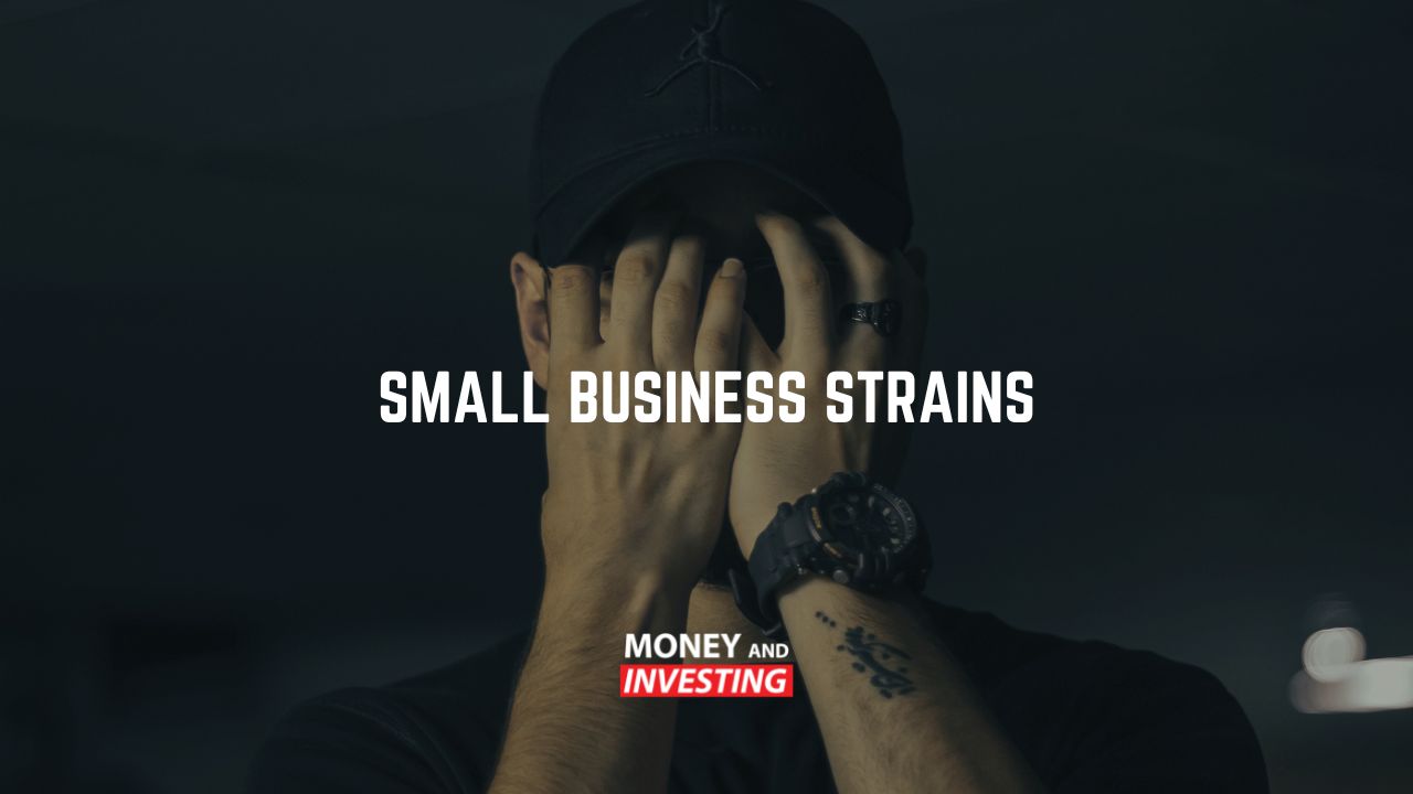 Strain on small businesses
