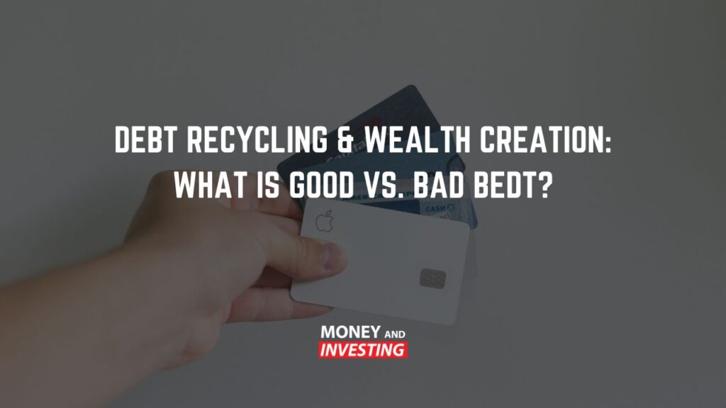 deb-recycling-and-wealth-creation-what-is-good-vs-bad-debt