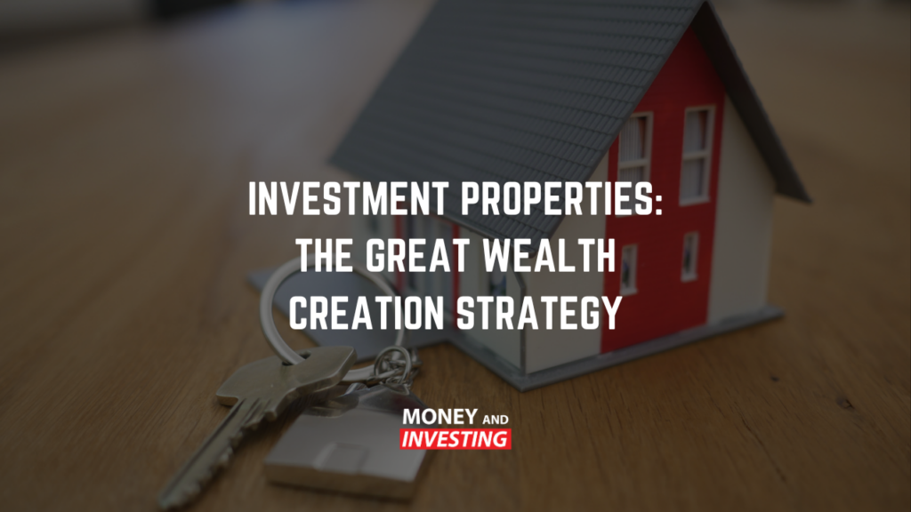 investment-properties-the-great-wealth-creation-strategy