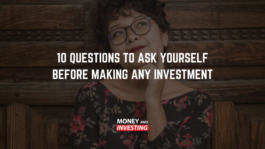 ten-questions-to-ask-yourself-before-making-any-investment