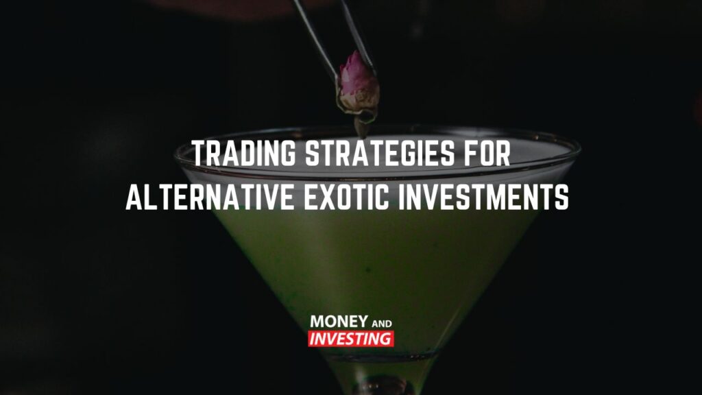trading-strategies-for-alternative-exotic-investments