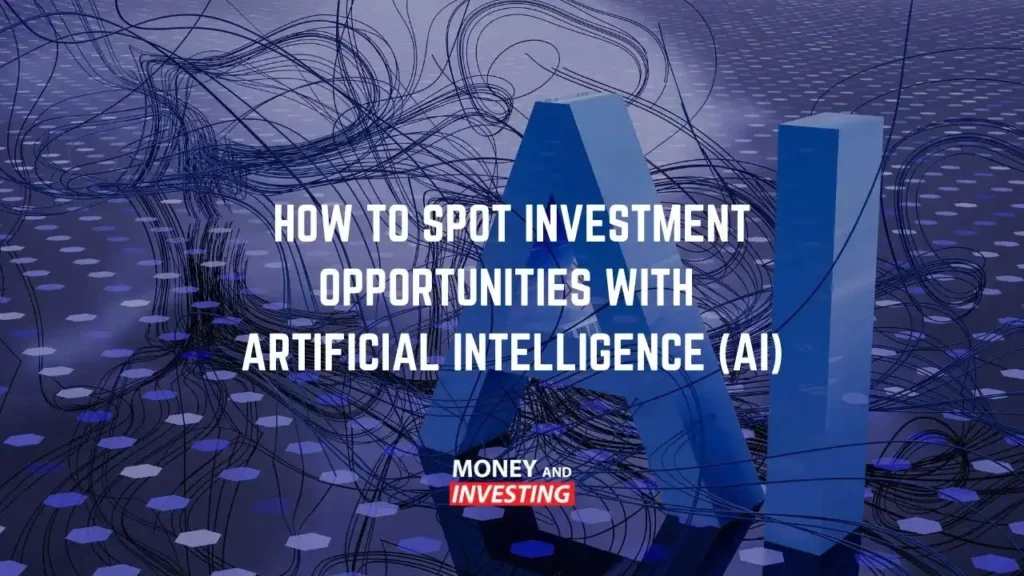 Large blue AI letters with digital network lines and dots, with text reading ‘How to Spot Investment Opportunities with AI’.