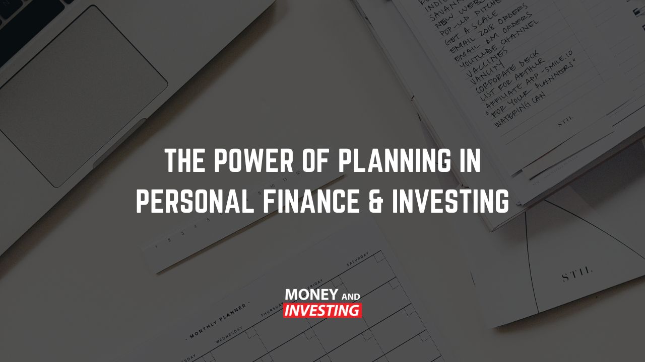 The Power of Planning in Personal Finance and Investing