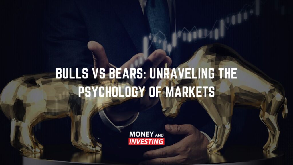 Bulls vs Bears: Unraveling the Psychology of Markets