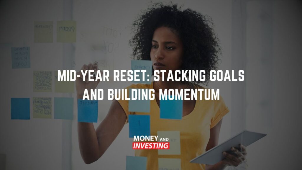 Mid-Year Reset Stacking Goals and Building Momentum
