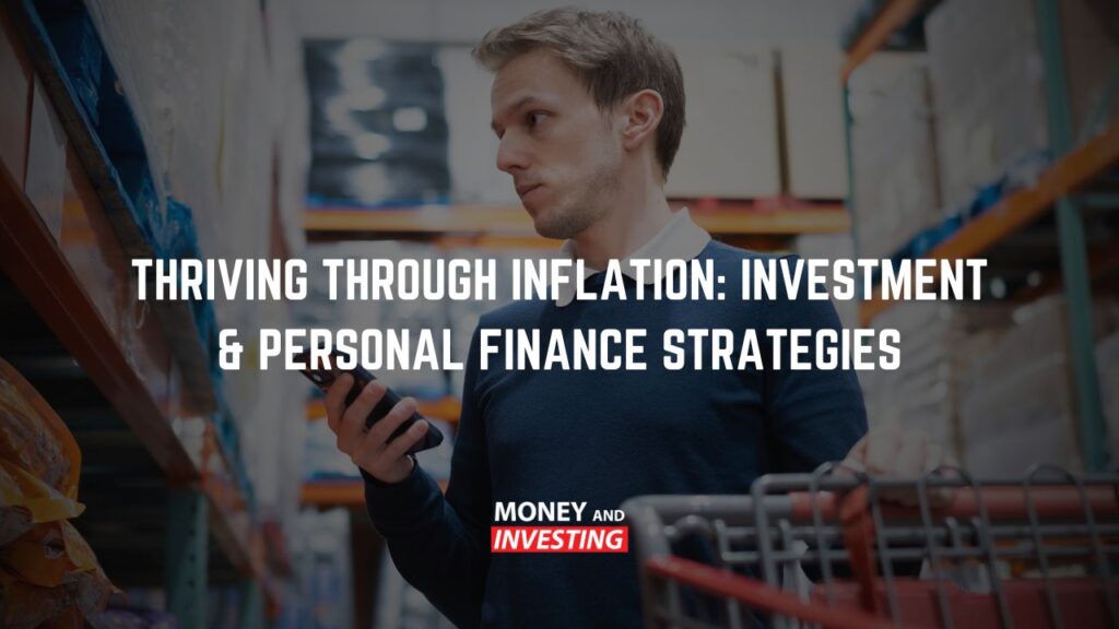 Thriving Through Inflation: Investment & Personal Finance Strategies