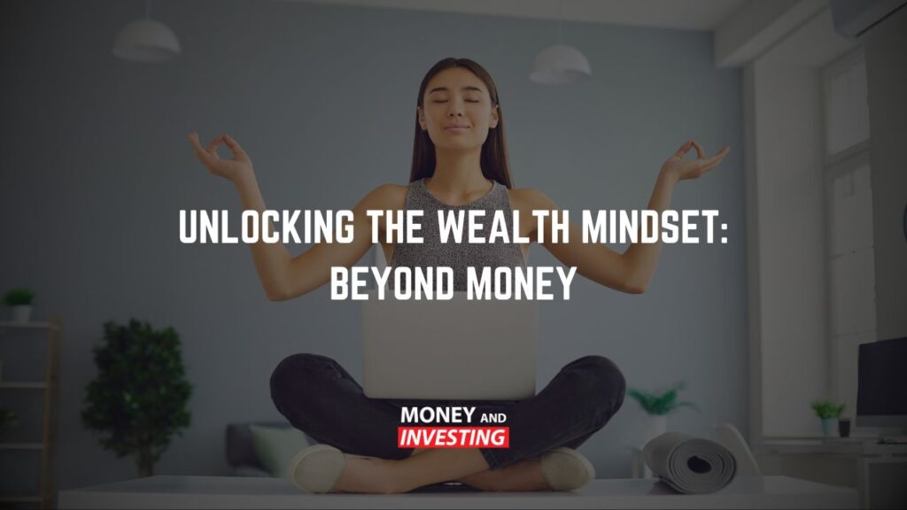 Unlocking the Wealth Mindset: Beyond Money