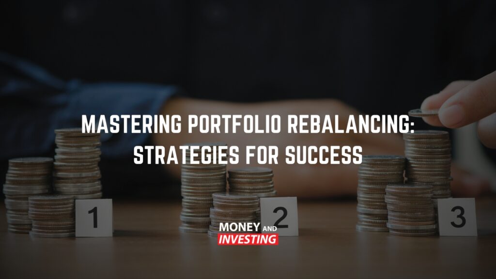 Mastering Portfolio Rebalancing: Strategies for Success