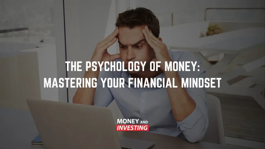 The Psychology of Money: Mastering Your Financial Mindset