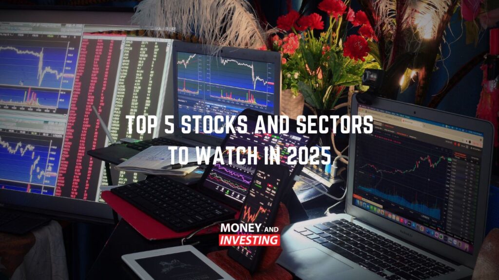 Top 5 Stocks and Sectors to Watch in 2025