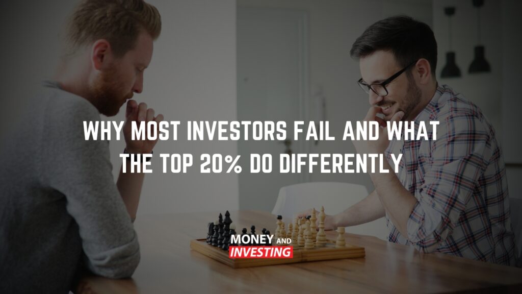 Why Most Investors Fail and What the Top 20% Do Differently