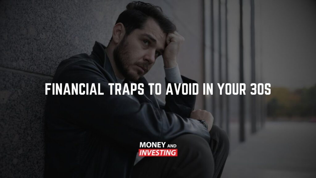 Financial Traps to Avoid in Your 30s