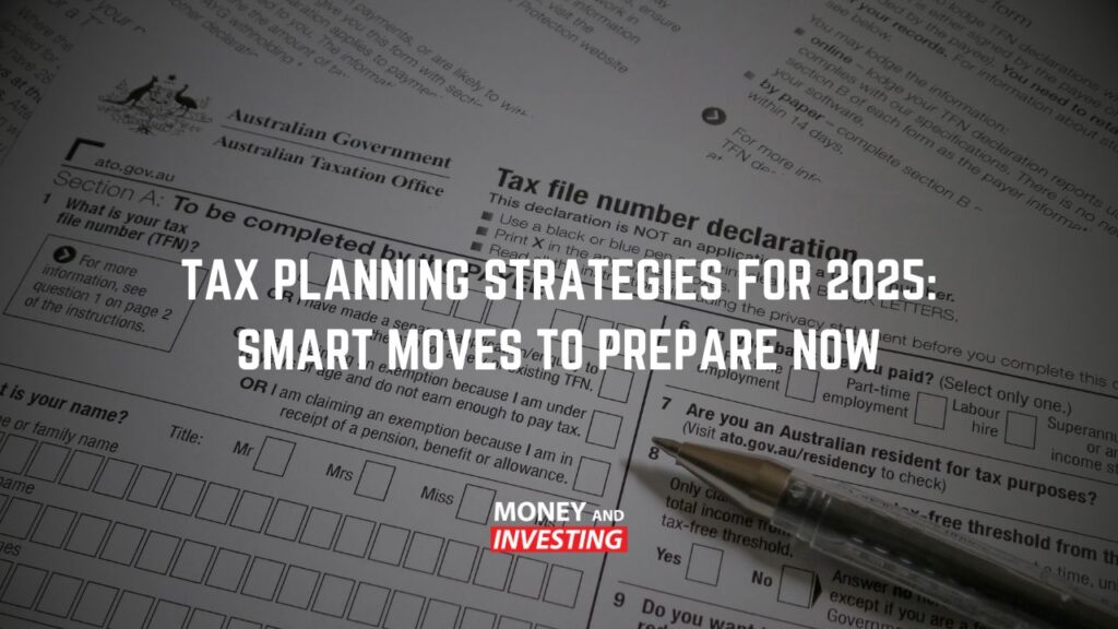 Tax Planning Strategies for 2025: Smart Moves to Prepare Now