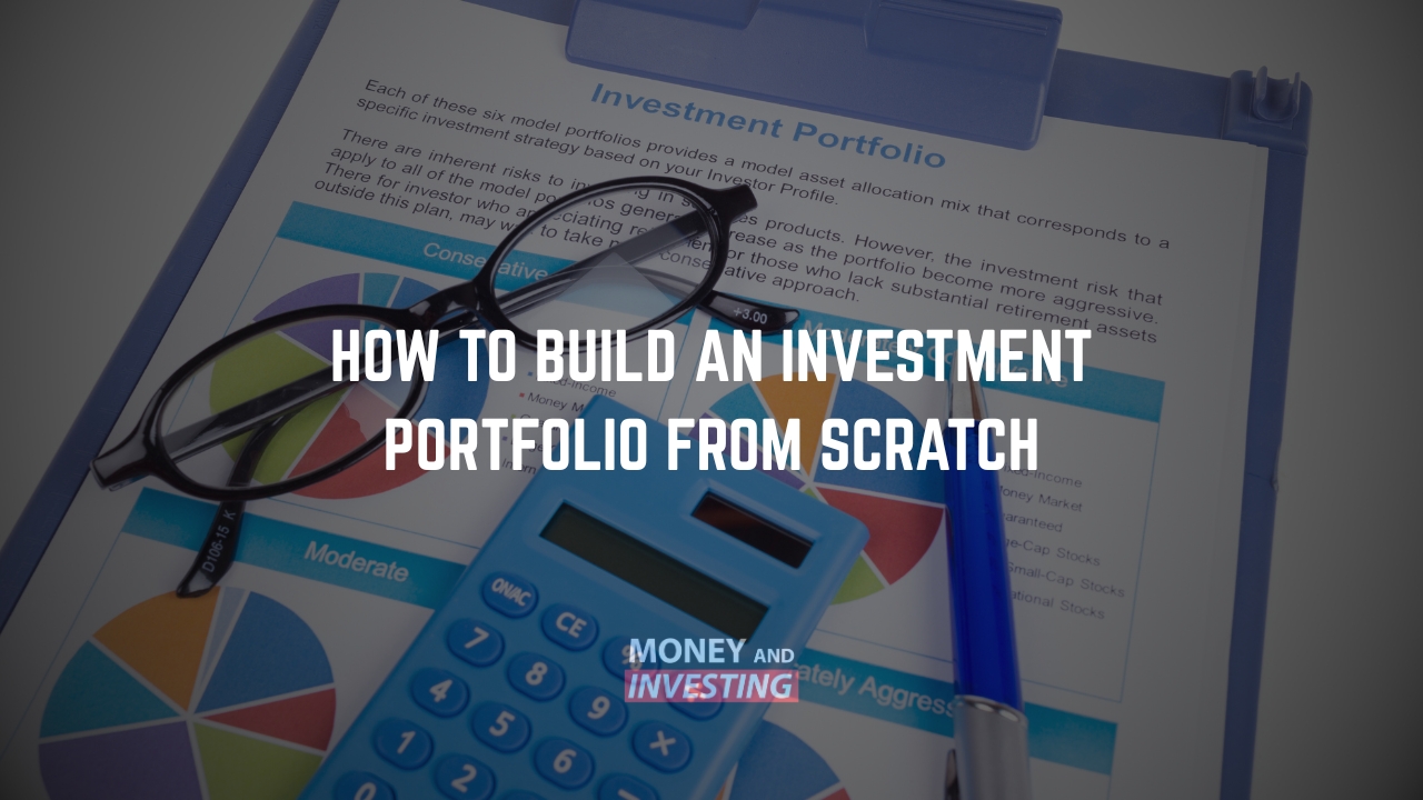 How to Build an Investment Portfolio from Scratch