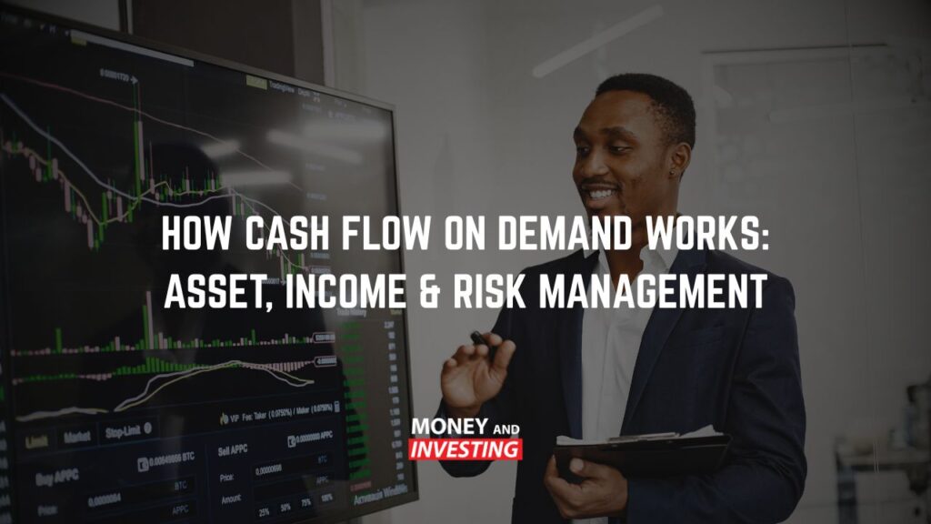 How Cash Flow on Demand Works Asset, Income & Risk Management