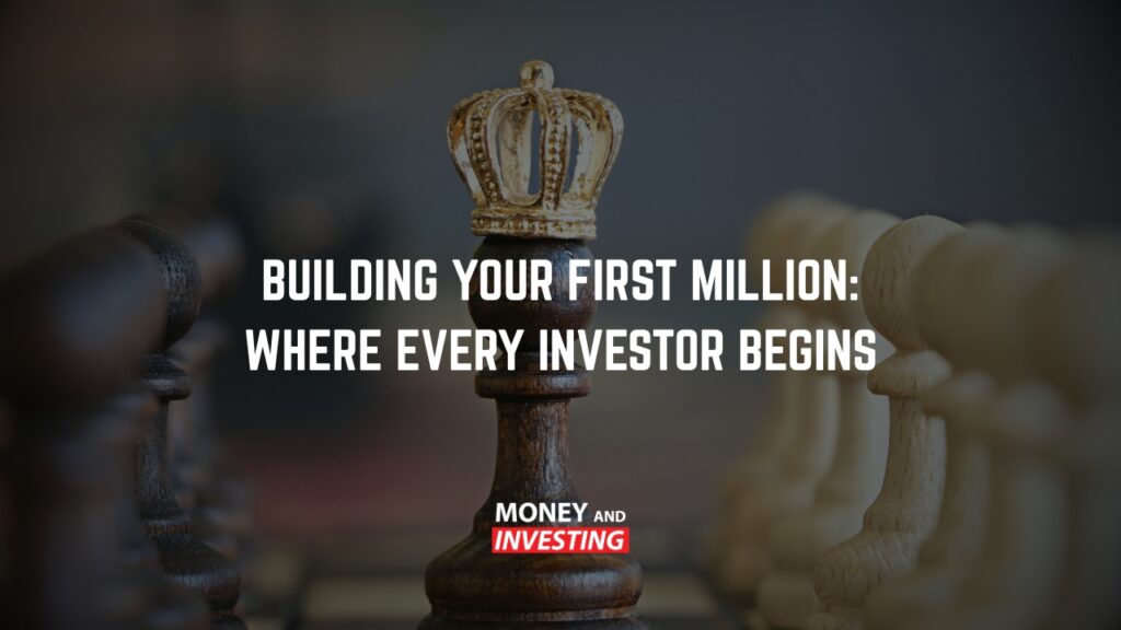 Building Your First Million Where Every Investor Begins