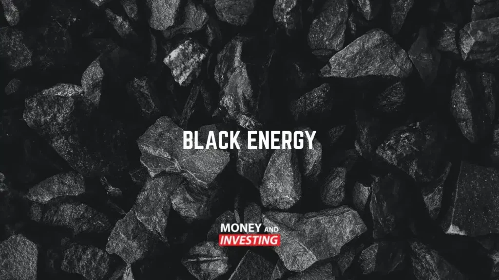 Dark coal rocks fill the background as the words “Black Energy” appear above a Money and Investing label.