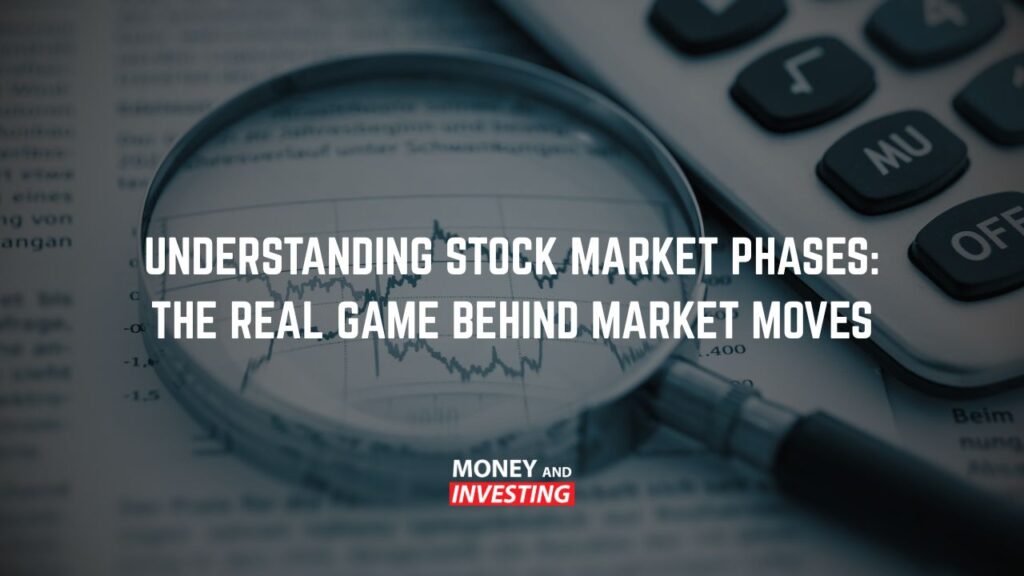 Understanding Stock Market Phases: The Real Game Behind Market Moves
