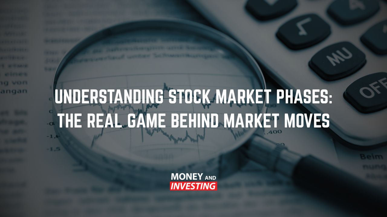 Understanding Stock Market Phases: The Real Game Behind Market Moves