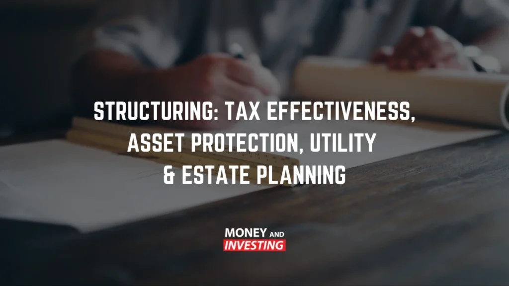 Writing on paper beside a ruler; text: Structuring: Tax Effectiveness, Asset Protection, Utility & Estate Planning.