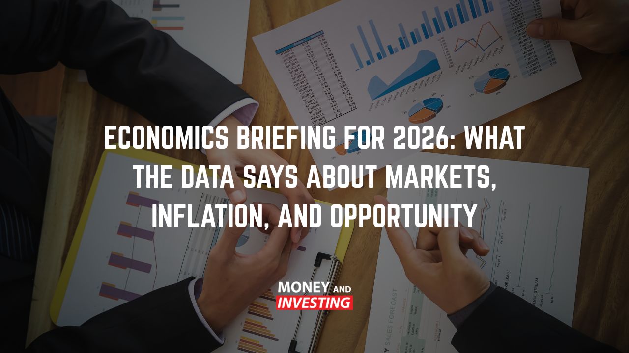Economics Briefing for 2026: What the Data Says About Markets, Inflation, and Opportunity