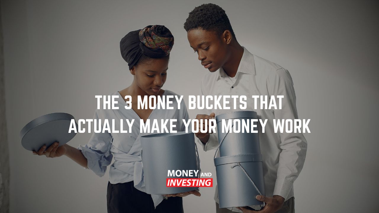 The 3 Money Buckets That Actually Make Your Money Work