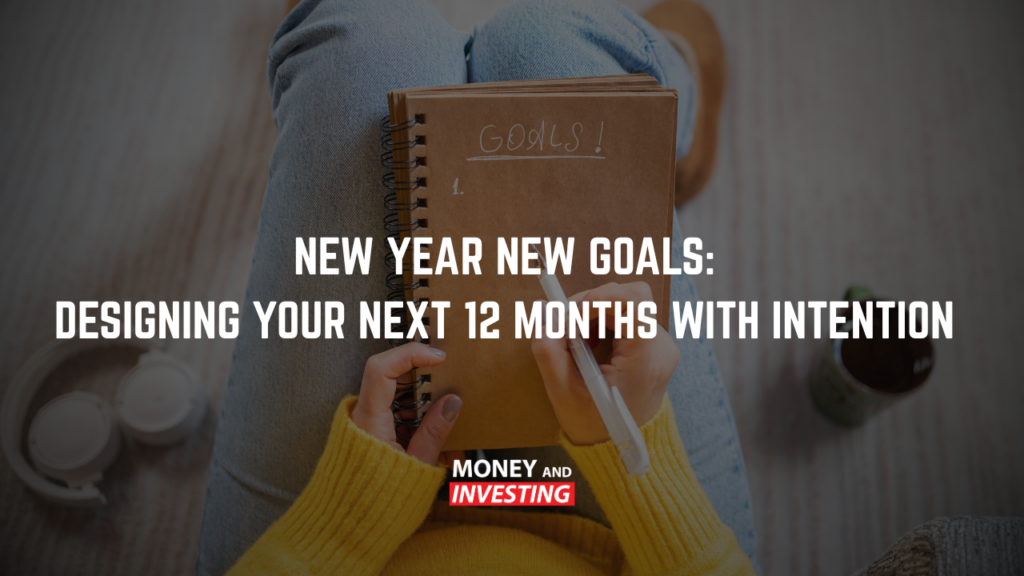 New Year New Goals: Designing Your Next 12 Months With Intention