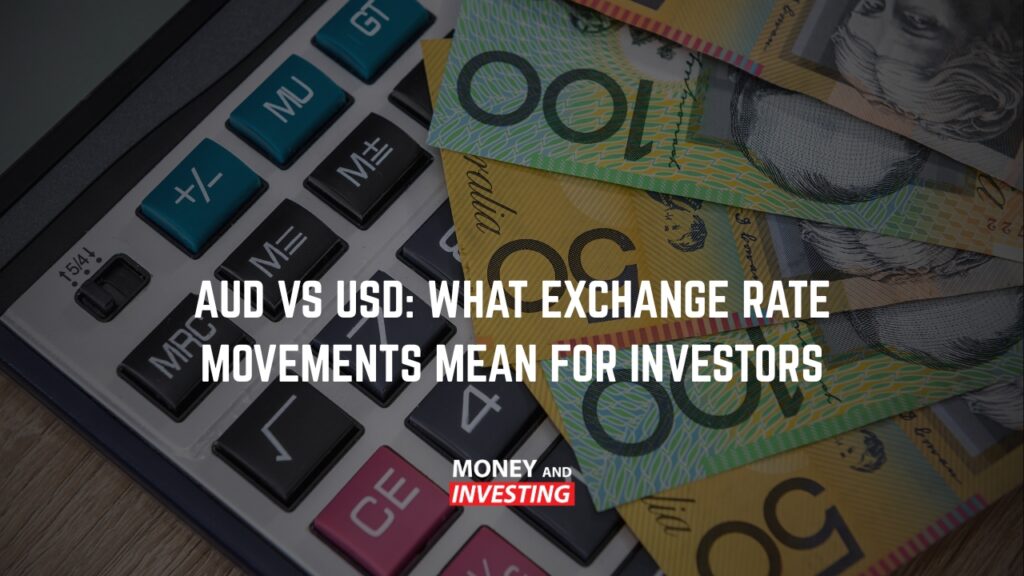 AUD vs USD: What Exchange Rate Movements Mean for Investors