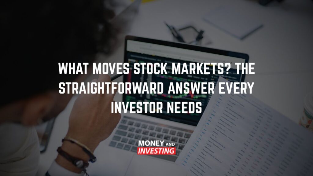 What moves stock markets? The Straightforward Answer Every Investor Needs